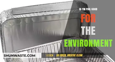 Is Tin Foil Eco-Friendly? Uncovering Its Environmental Impact and Alternatives
