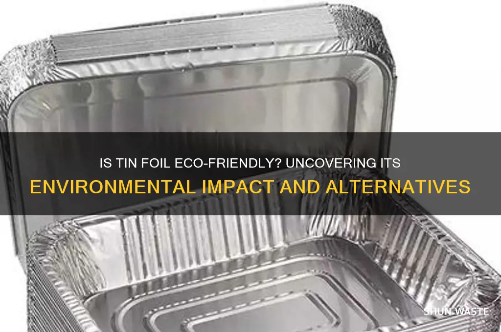 is tin foil good for the environment