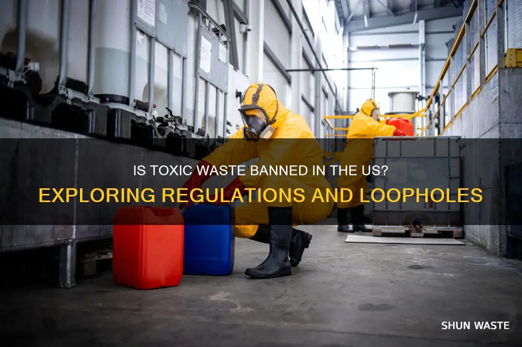 is toxic waste banned in the us