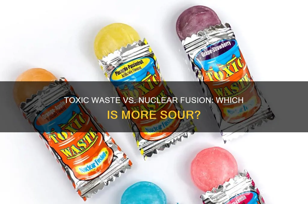is toxic waste nuclear fusion more sour