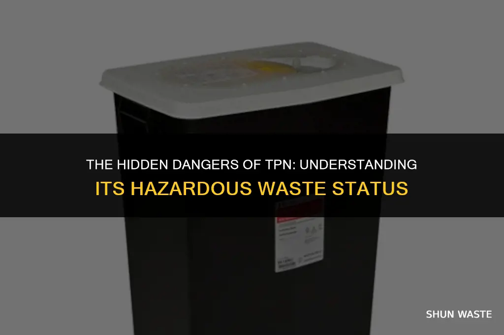 is tpn a hazardous waste