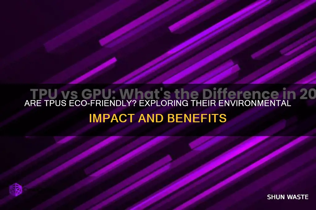is tpu good for the environment
