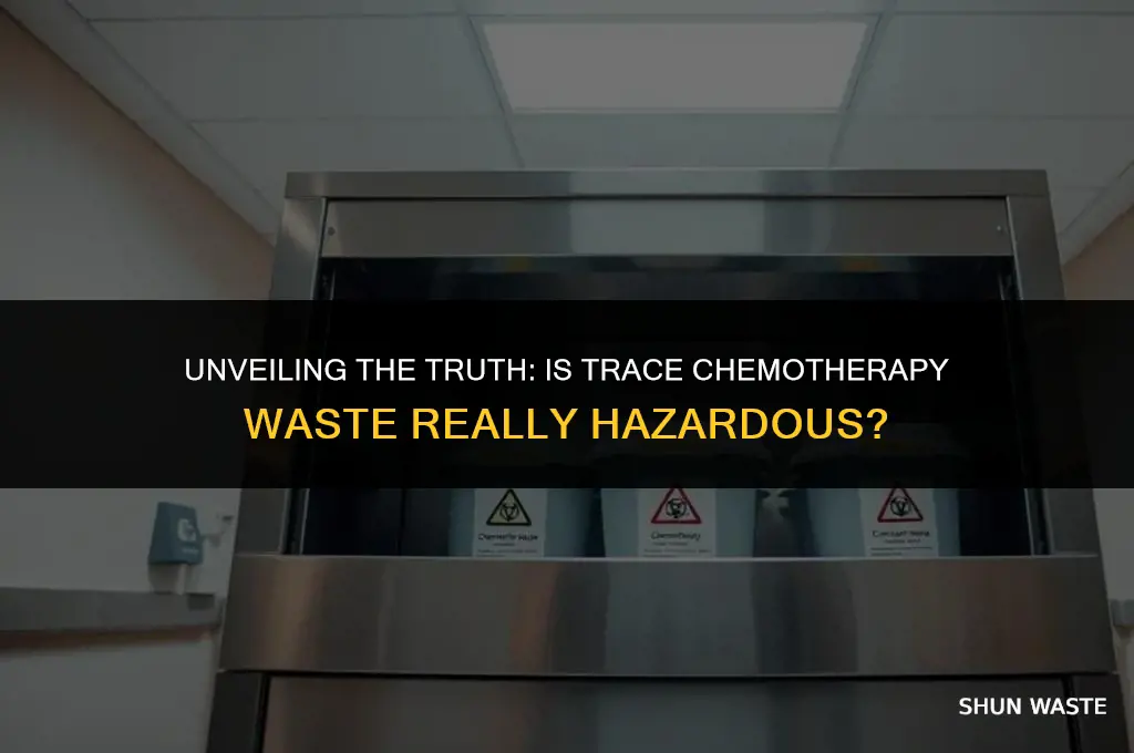 is trace chemotherapy waste hazardous