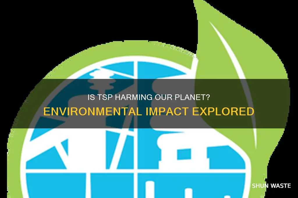 is tsp bad for the environment