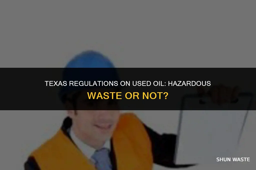 is used oil a hazardous waste in texas