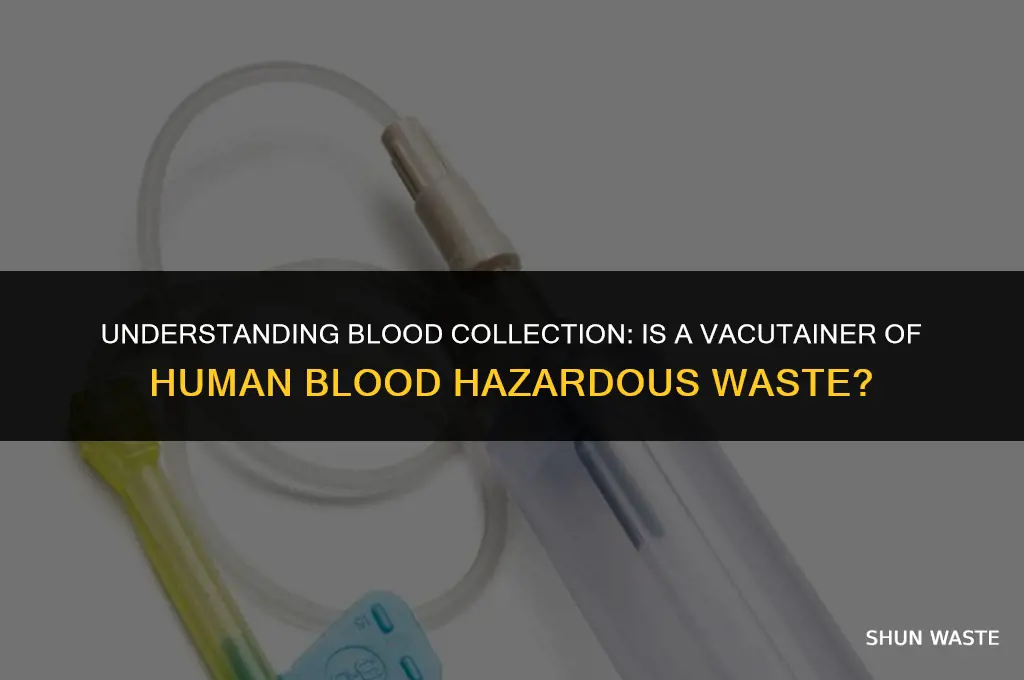 is vacutainer of human blood hazardous waste