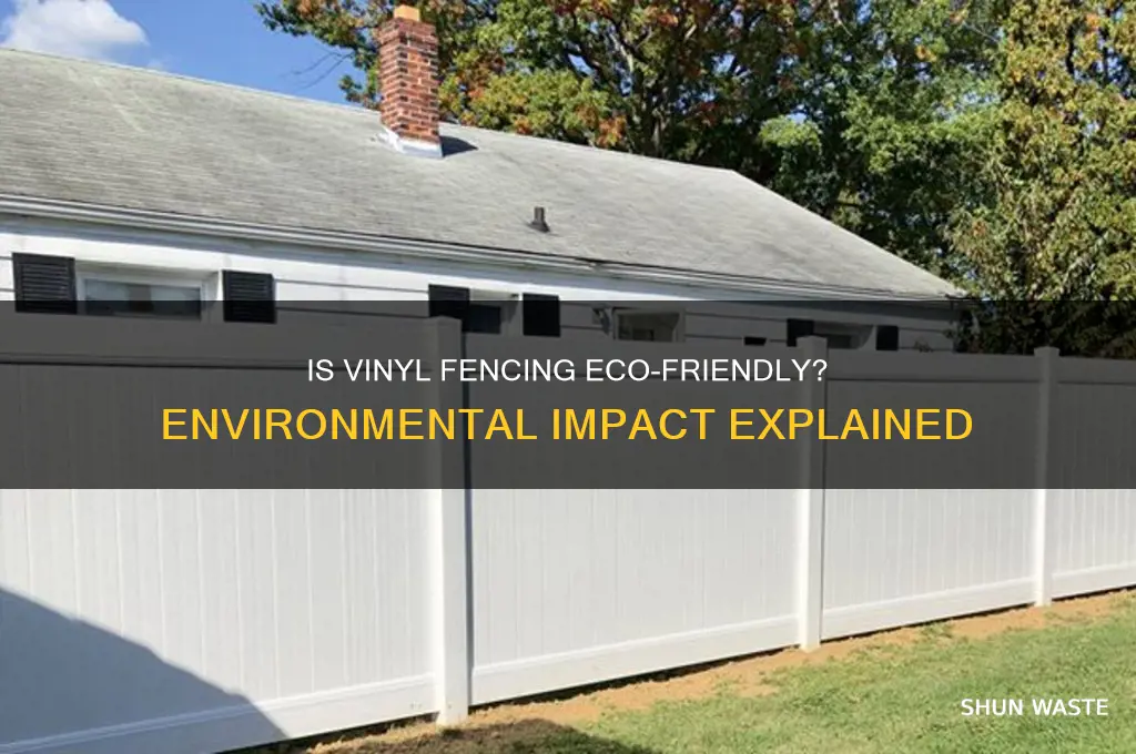 is vinyl fencing bad for the environment
