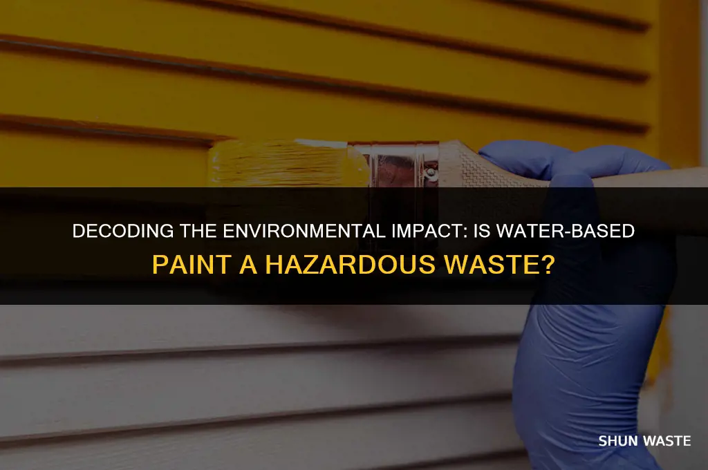 is water based paint a hazardous waste