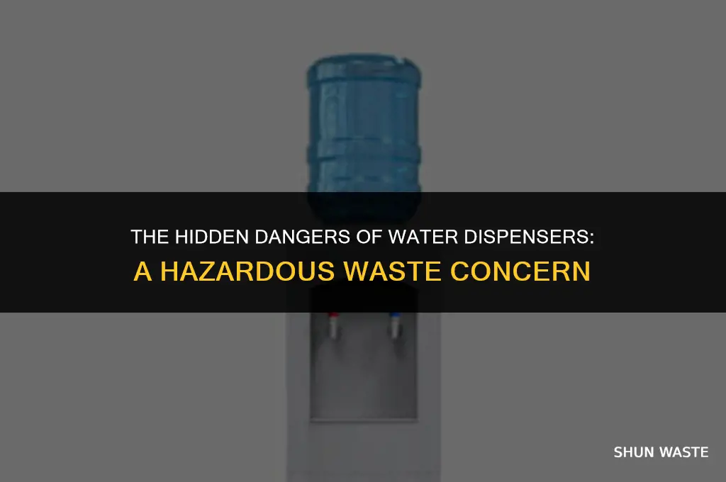 is water dispenser hazardous waste