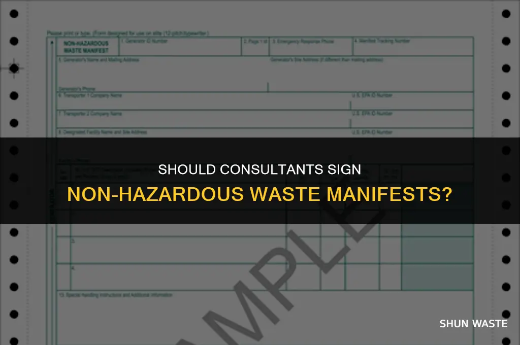 should a consultatnt sign the non-hazardous waste manifest