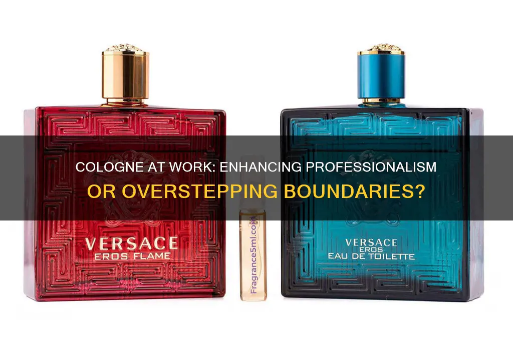 should a man wear cologne in the working environment