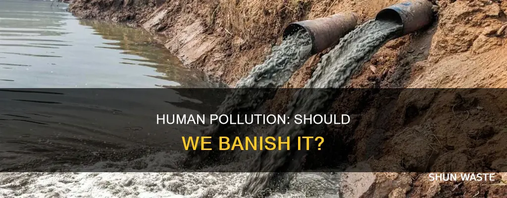 should human pollution be banned