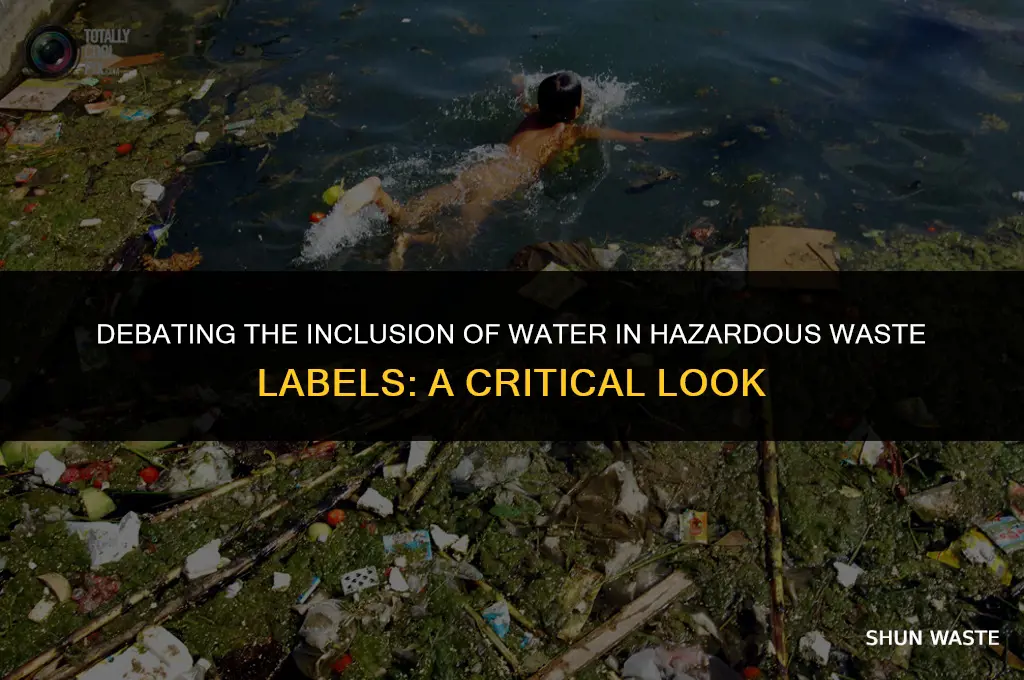 should water be included in hazardous waste label