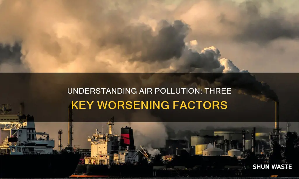 what 3 factors make air pollution worse