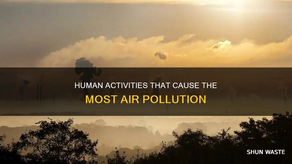 what 3 human activities generate most air pollution