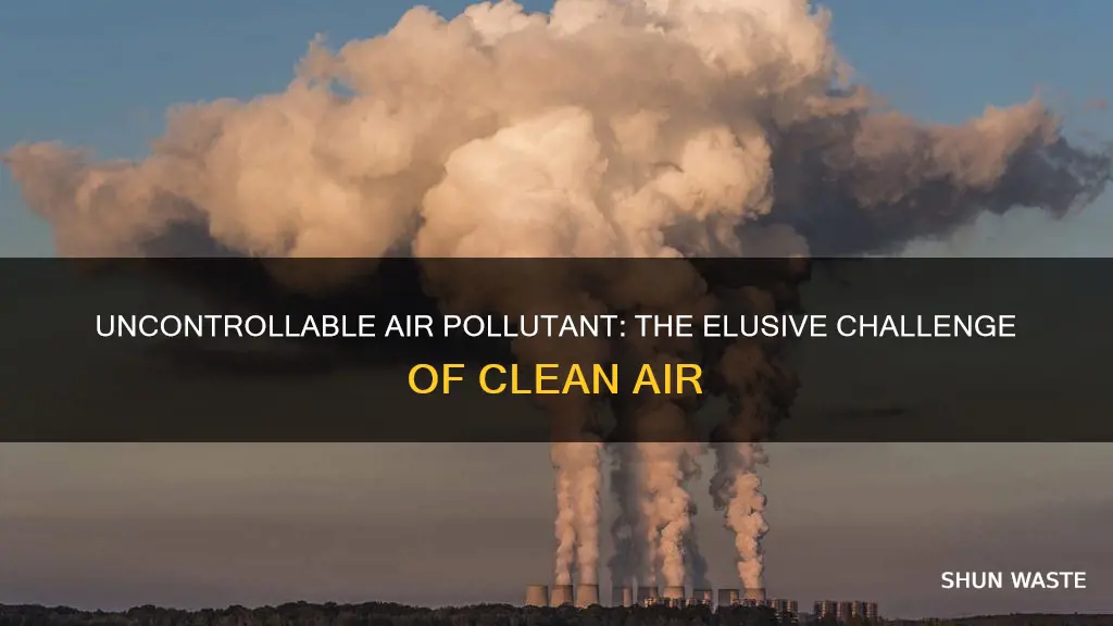 what air pollutant can not be controlled