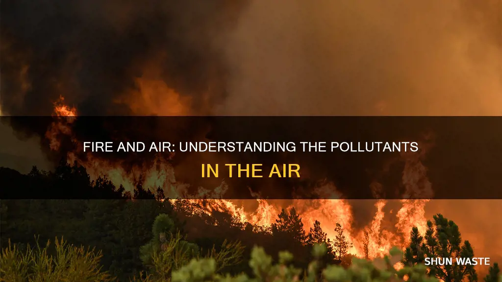what air pollutant is associated with fire