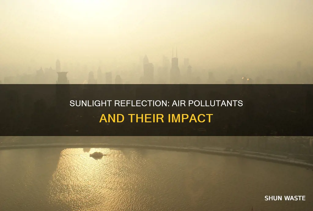 what air pollutants reflect more sunlight