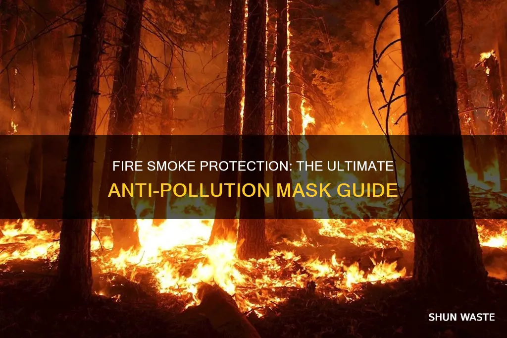 what anti pollution mask can keep fire smoke out