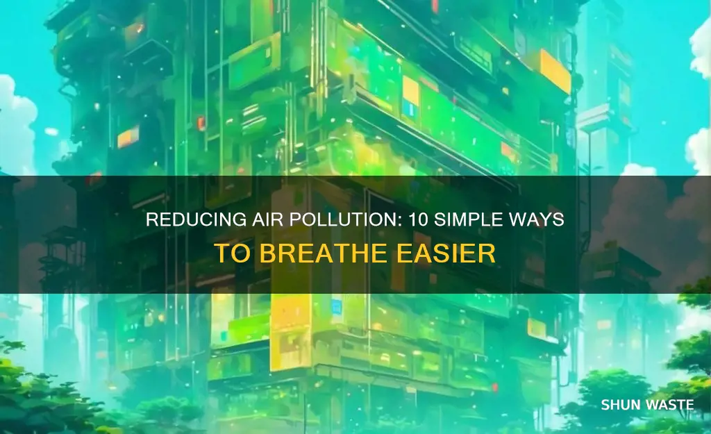 what are 10 ways to reduce air pollution