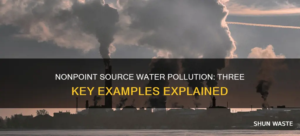 what are 3 examples of nonpoint source water pollution