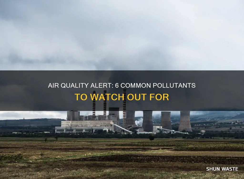 what are 6 common air pollutants