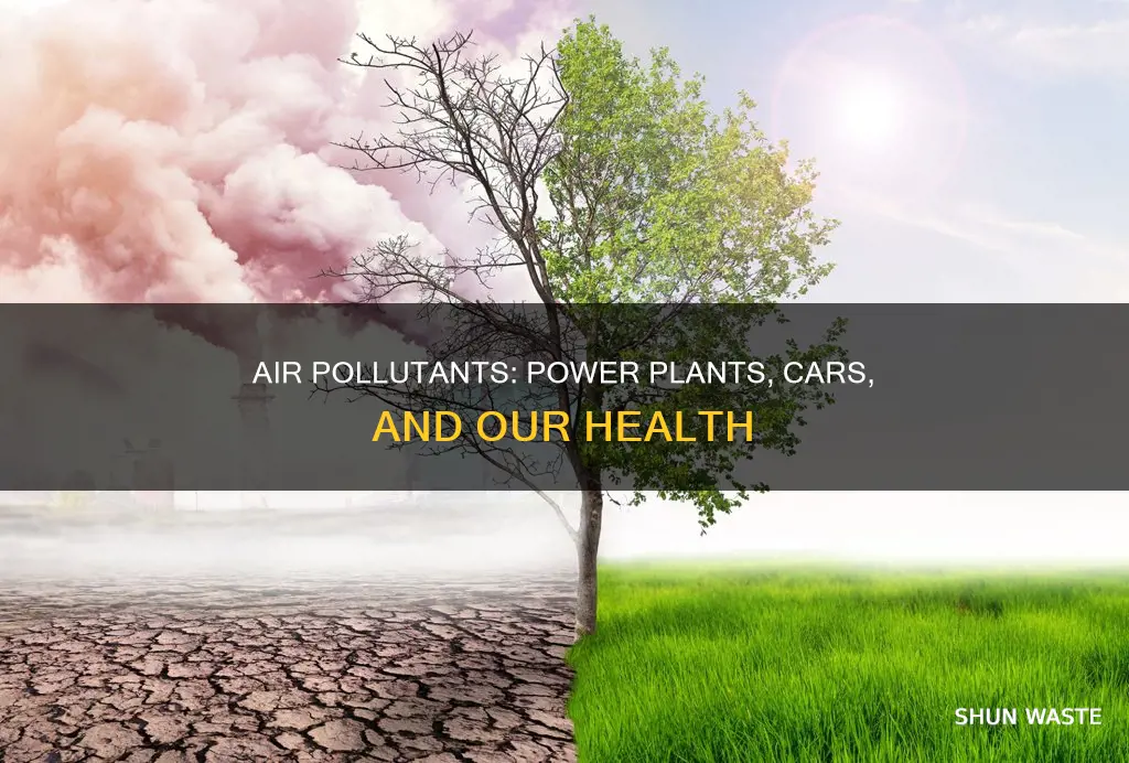 what are air pollutants produced by power plants and cars