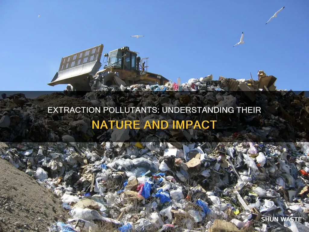 what are extraction pollutants