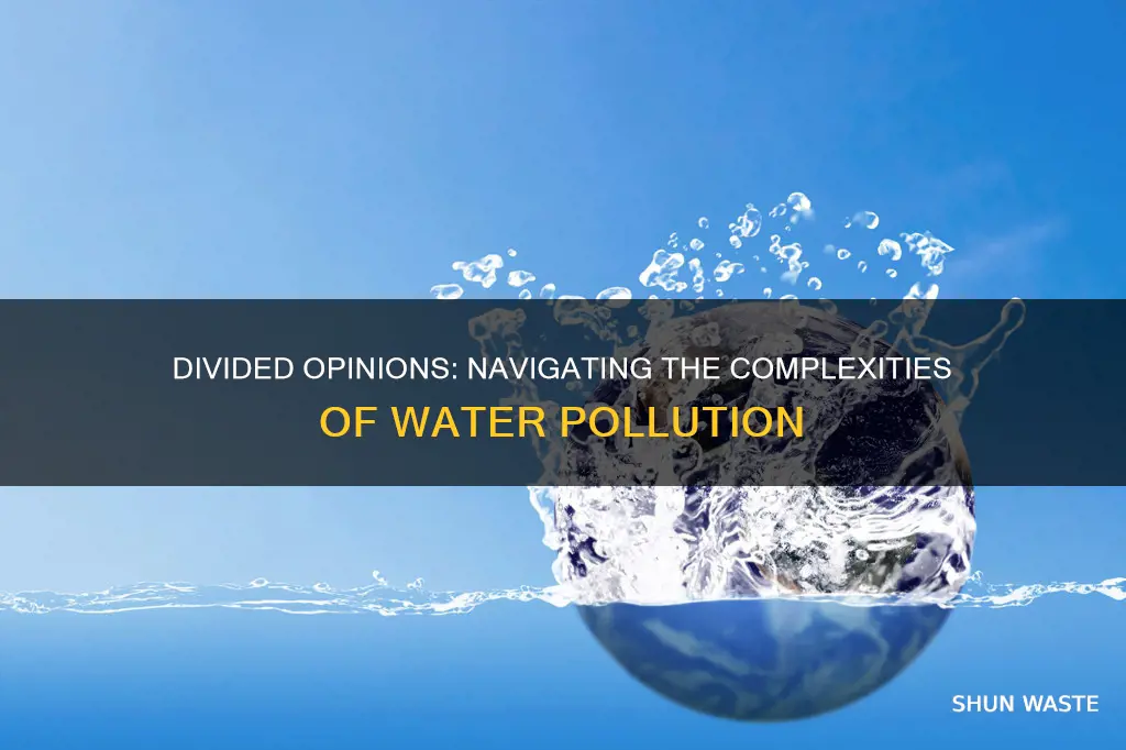 what are peoples stances that are for water pollution