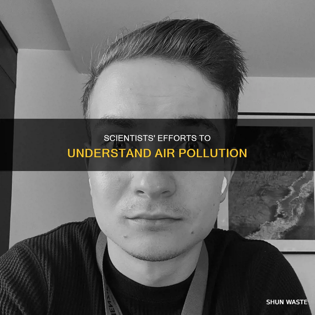 what are scientists doing to study learn about air pollution