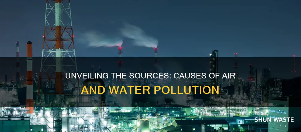 what are some causes of air and water pollution