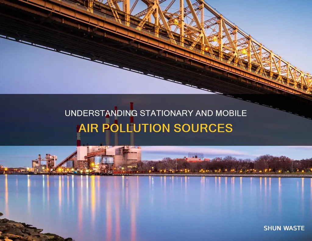 what are stationary and mobile sources of air pollution