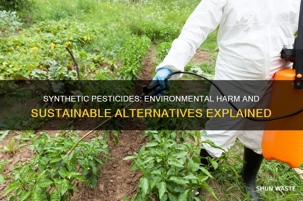 what are synthetic pesticides bad for the environment