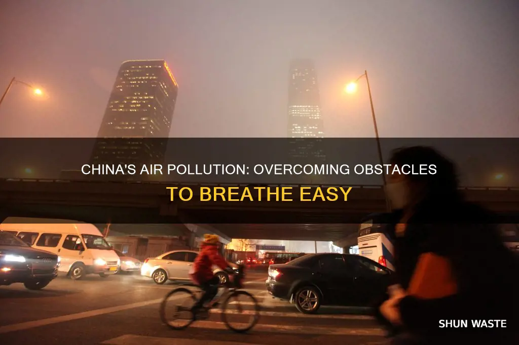 what are the barriers from fixing air pollution in china