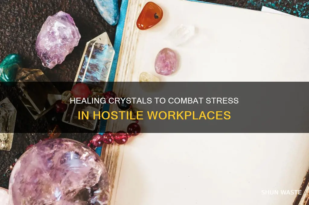 what are the best stones for a hostile work environment