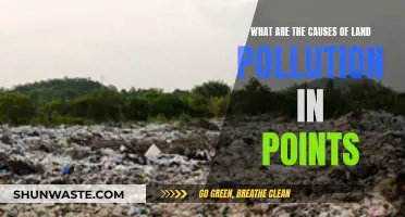 Unveiling the Hidden Causes of Land Pollution: A Comprehensive Guide