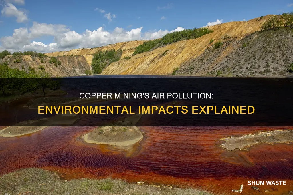 what are the environmental impacts of copper mining air pollution