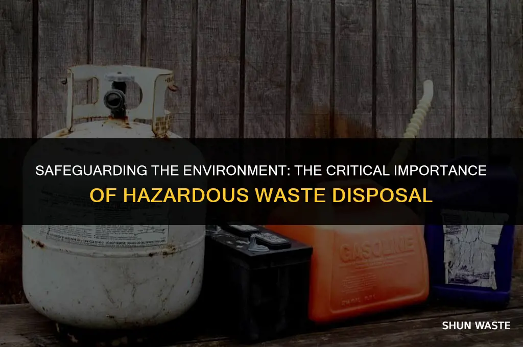 what are the importance of hazardous waste disposal