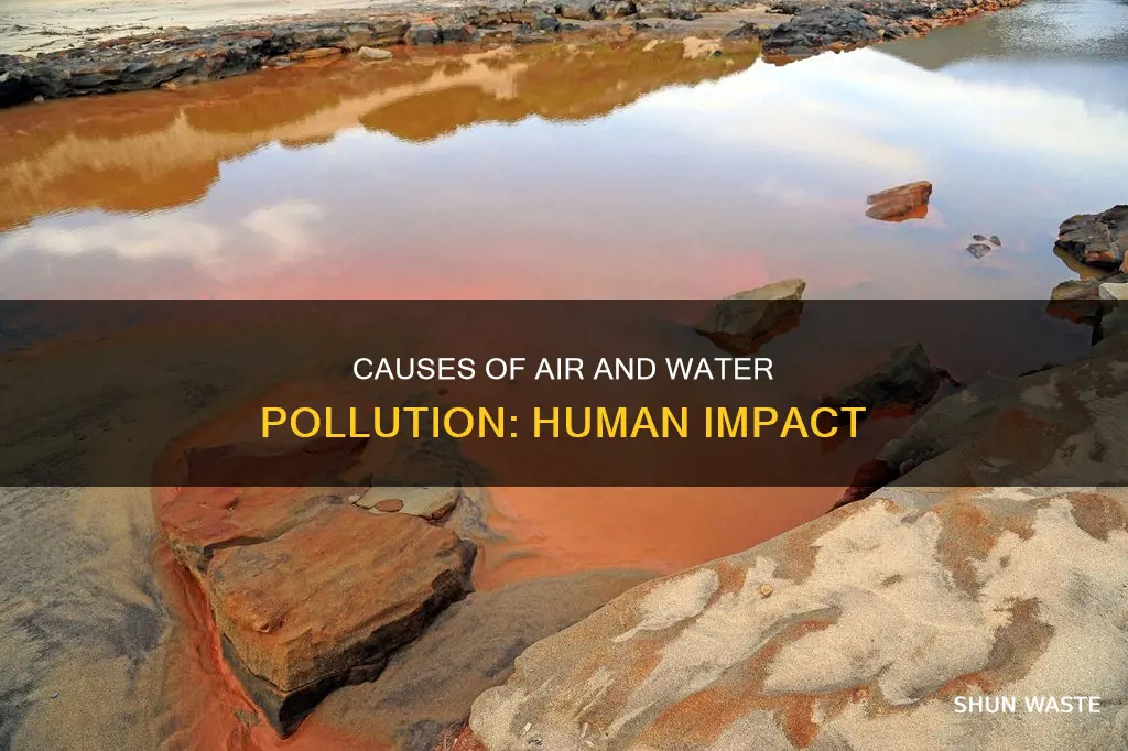 what are the main cause of air and water pollution