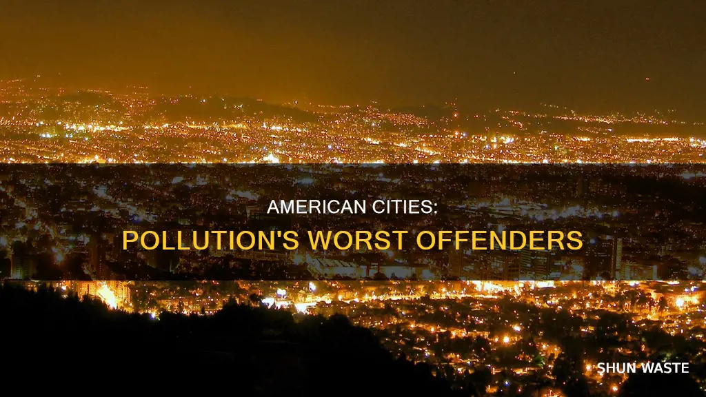 what are the most polluted cities in america