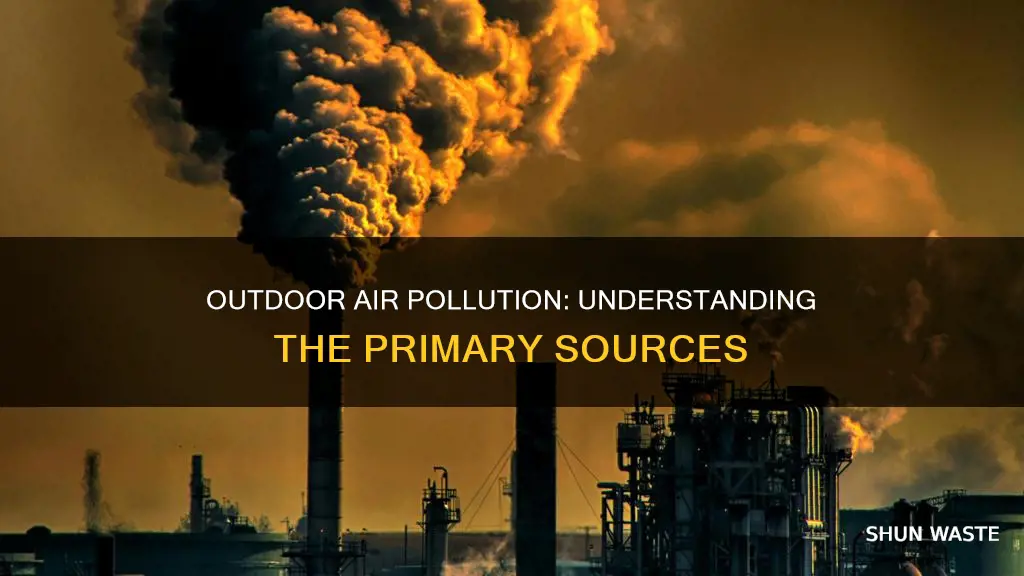 what are the primary sources of outdoor air pollution