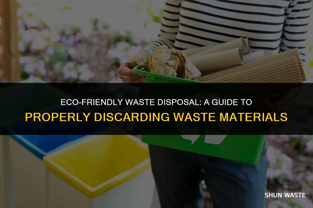 what are the proper ways of disposing waste materials