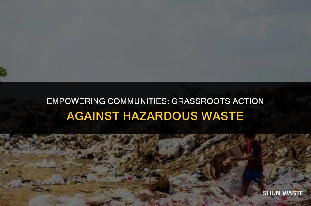 what are three examples of grassroots action involving hazardous waste