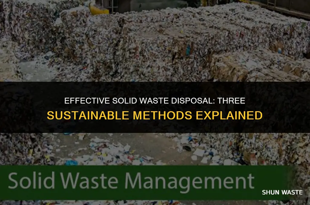 what are three method for disposing of solid waste