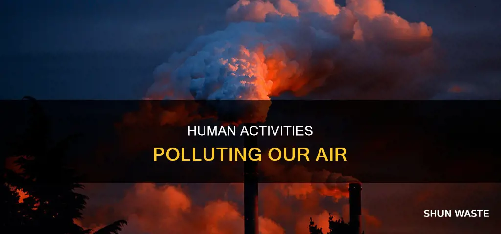 what are ways humans pollute the air