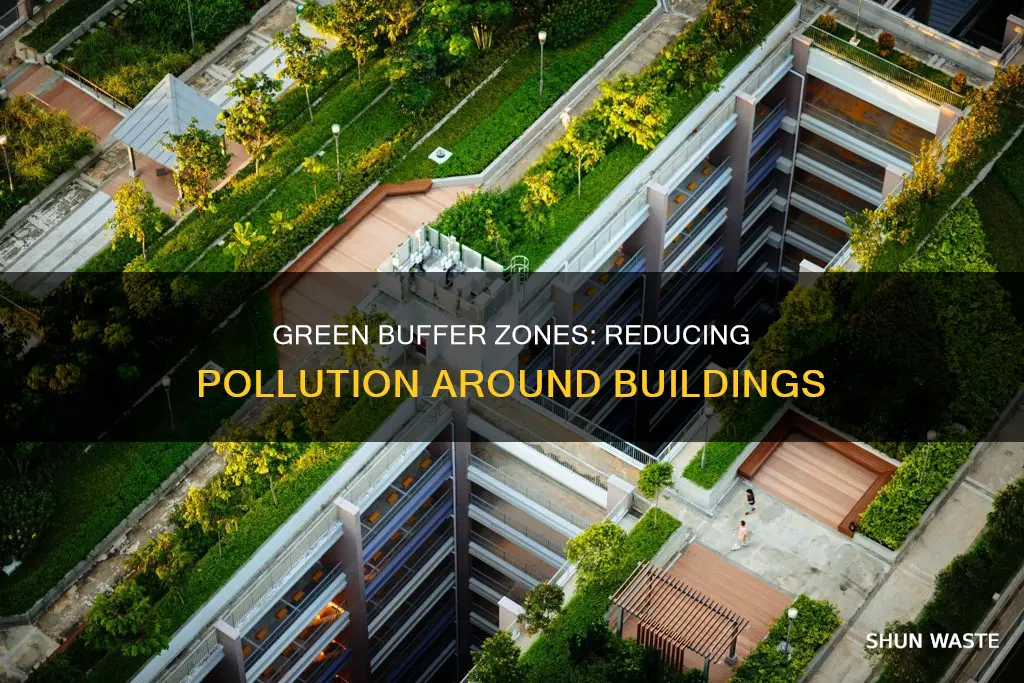 what building need a buffer around them to reduce pollution