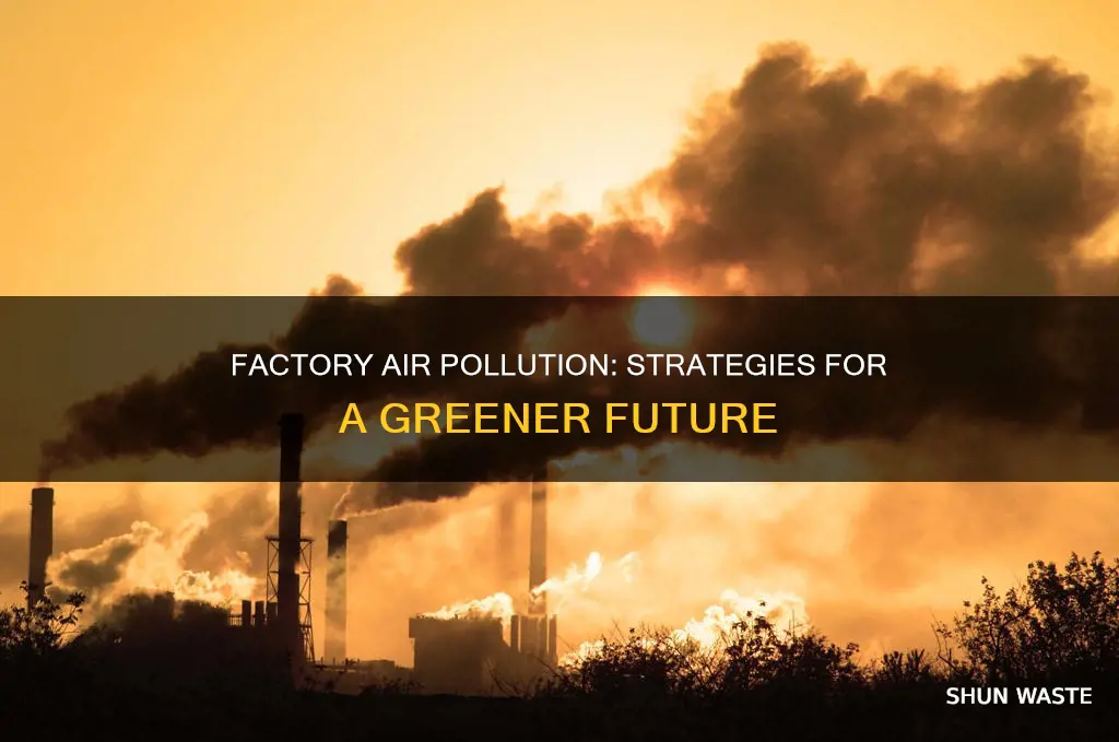 what can be done to reduce air pollution from factories