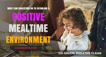Creating Positive Mealtime Environments: Strategies for Educators to Foster Healthy Habits
