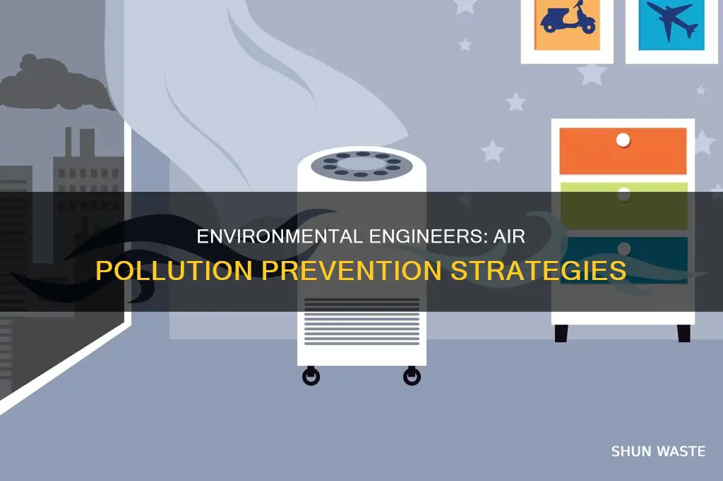 what can environmental engineers do to prevent air pollution