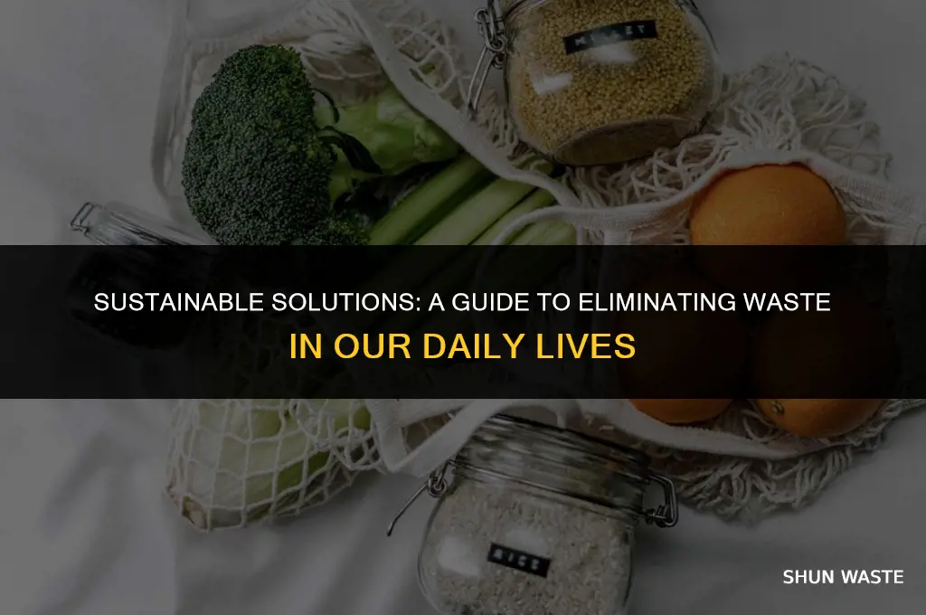 what can we do to eliminate waste